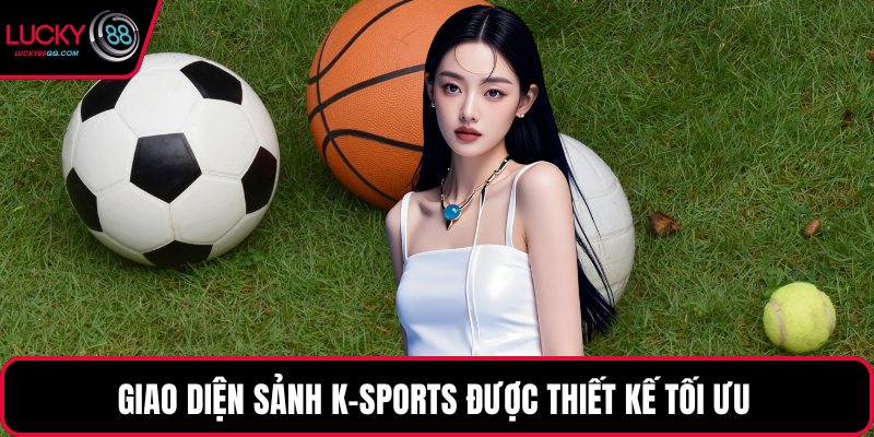 Giao diện sảnh K-Sports được thiết kế tối ưu 