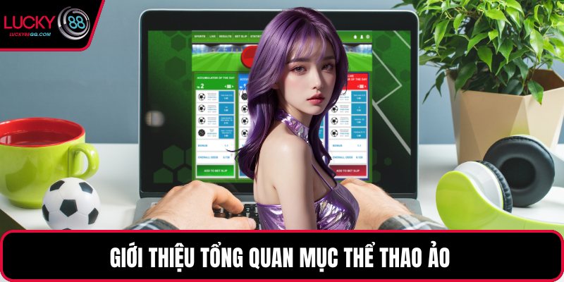 Giới thiệu tổng quan mục thể thao ảo