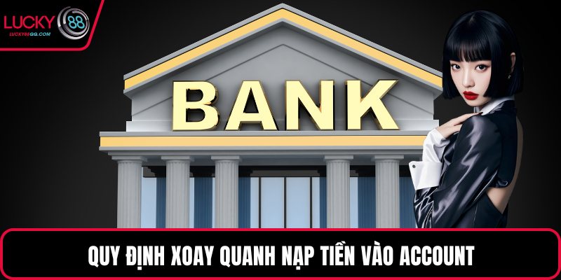 Quy định xoay quanh nạp tiền vào account